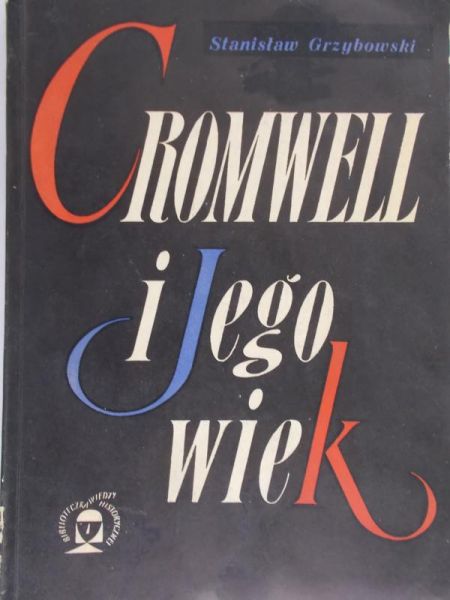Grzybowski Stanisław - Cromwell i jego wiek