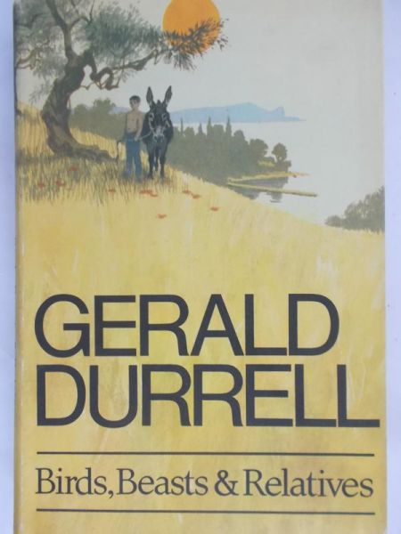 Durrell Gerald - Birds, Beasts & Relatives