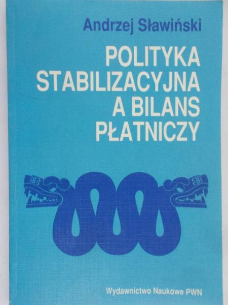 Sławiński Andrzej - Polityka stabilizacyjna a bilans płatniczy