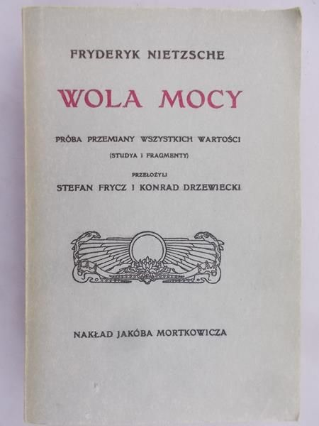 Nietzsche Fryderyk - Wola mocy, 1911 r.