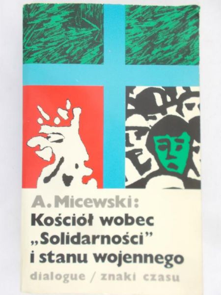 Micewski A. - Kościół wobec "Solidarności" i stanu wojennego