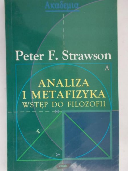 Strawson Peter F. - Analiza i metafizyka, wstęp do filozofii