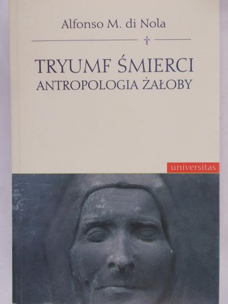 Di Nola Alfonso M. - Tryumf śmierci . Antropologia żałoby