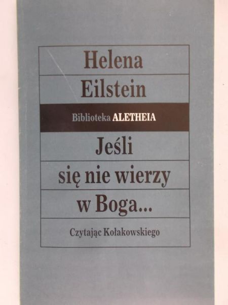Eilstein Helena - Jeśli się nie wierzy w Boga…