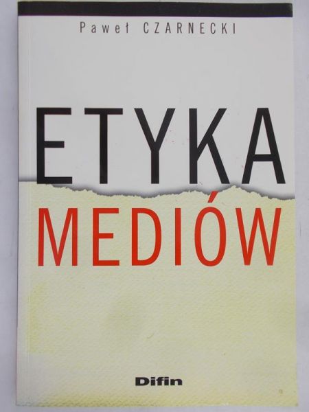 Czarnecki Paweł - Etyka mediów