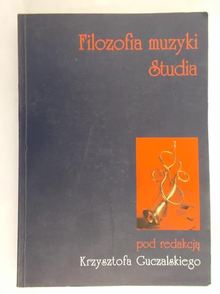 Guczalski Krzysztof (red.) - Filozofia muzyki studia