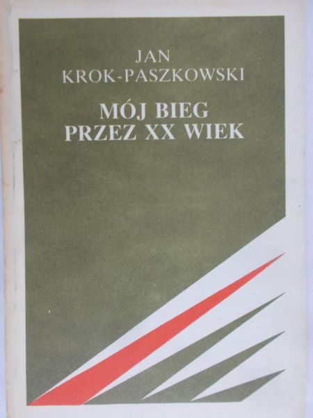 Krok-Paszkowski Jan - Mój bieg przez XX wiek