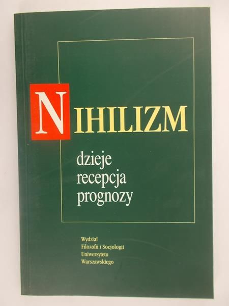 Gromadzki Stanisław- Nihilizm. Dzieje, recepcja, prognozy