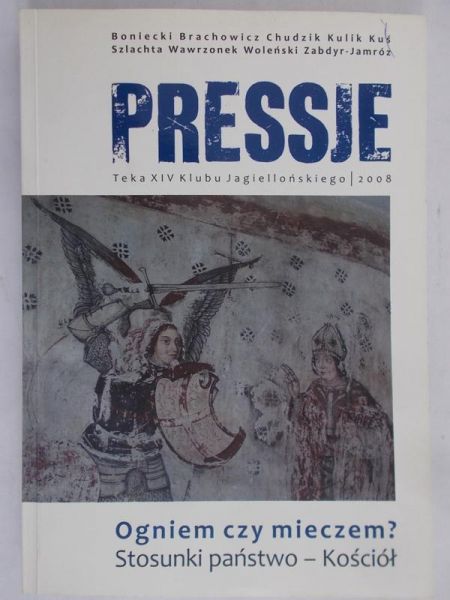 Emilewicz Jadwiga - Pressje Ogniem czy mieczem ? Stosunki państwo-kościół