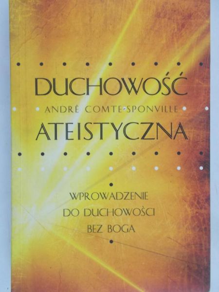 Comte-Sponville Andre - Duchowość ateistyczna
