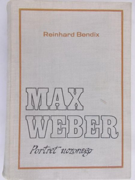 Bendix Reinhard - Max Weber
