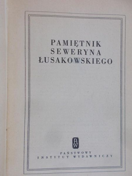 Stawiński Jerzy (red.) - Pamiętnik Seweryna Łusakowskiego