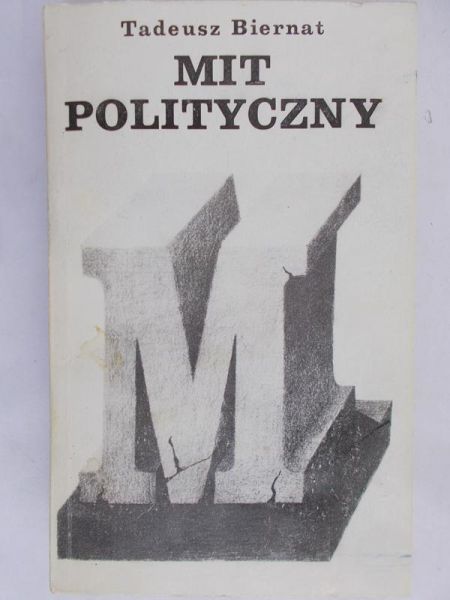 Biernat Tadeusz - Mit polityczny