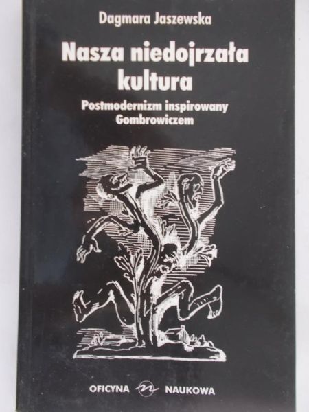 Jaszewska Dagmara - Nasza niedojrzała kultura