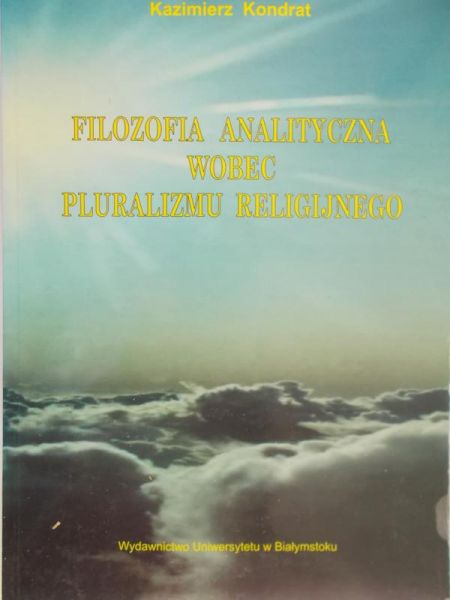 Kondrat Kazimierz - Filozofia analityczna wobec pluralizmu religijnego
