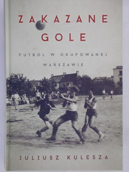 Kulesza Juliusz - Zakazane gole