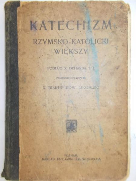 Likowski Edward (opr.) - Katechizm rzymsko-katolicki większy, 1901 rok