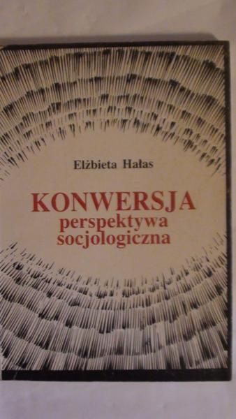 Hałas Elżbieta - Konwersja perspektywa socjologiczna