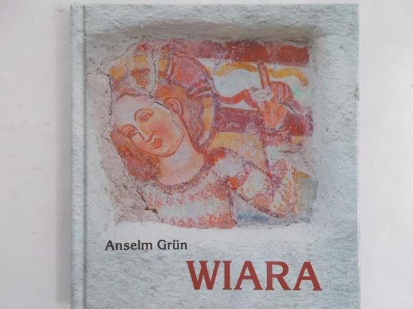 Grun Anselm - Wiara
