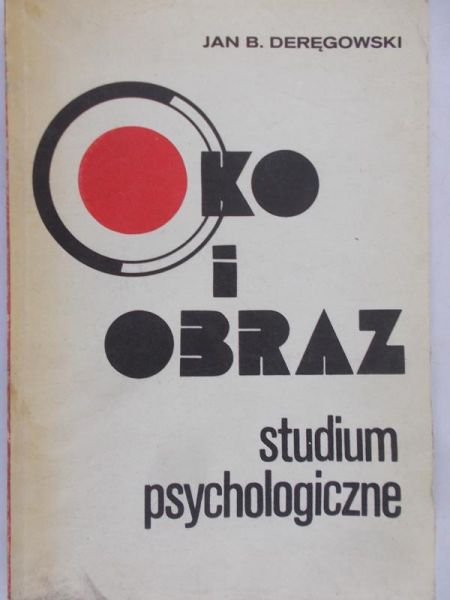 Deręgowski Jan - Oko i obraz studium psychologiczne