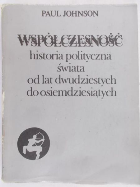 Johson Paul - Współczesność historia polityczna świata od lat dwudziestych do osiemdziesiątych