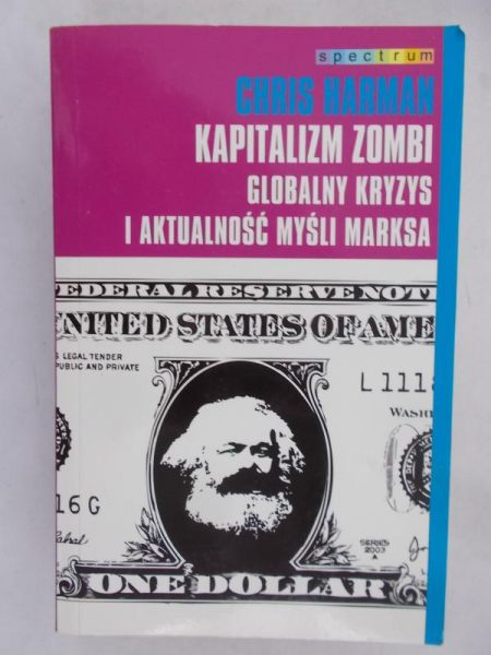 Harman Chris - Kapitalizm zombi. Globalny kryzys i aktualność myśli Marksa
