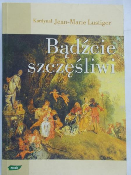Lustiger Jean-Marie - Bądźcie szczęśliwi