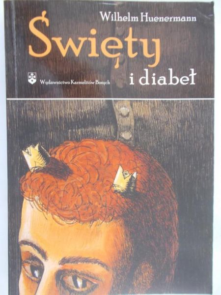 Huenermann Wilhelm - Święty i diabeł