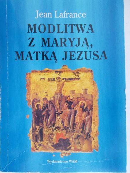 Lafrance Jean - Modlitwa z Maryją, Matką Jezusa