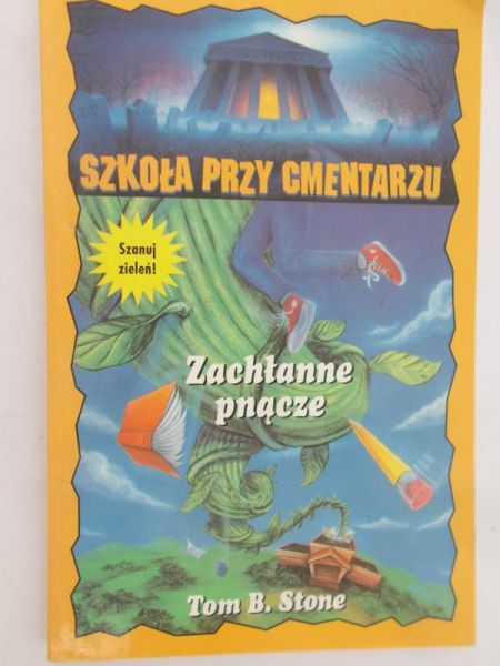 Stone Tom B. - Szkoła przy cmentarzu. Zachłanne pnącze
