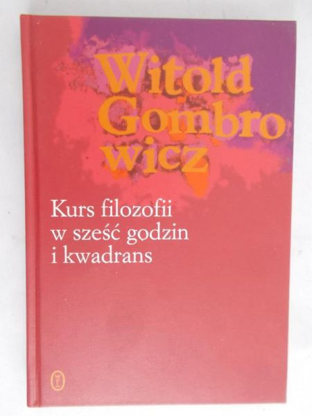 Gombrowicz Witold - Kurs filozofii w sześć godzin i kwadrans
