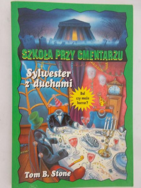 Stone Tom B. - Szkoła przy cmentarzu. Sylwester z duchami