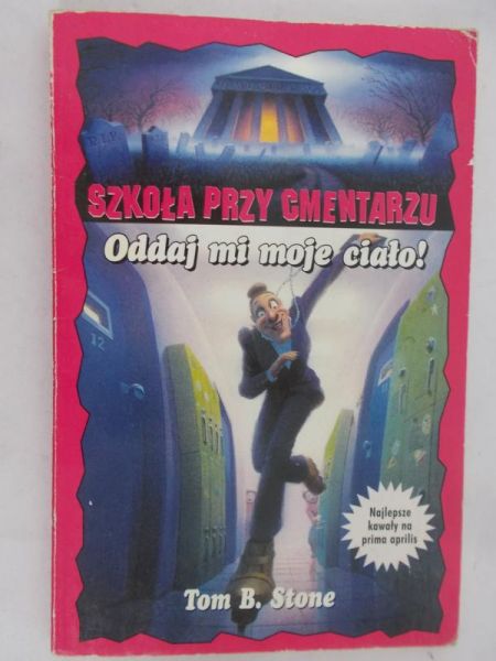 Stone Tom B. - Szkoła przy cmentarzu. Oddaj mi moje ciało!