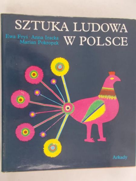 Fryś Ewa - Sztuka Ludowa w Polsce