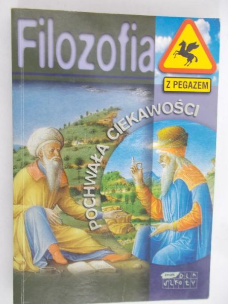 Wojtysiak Jacek - Filozofia z pegazem. Pochwała ciekawości