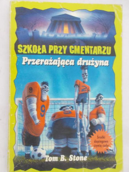 Stone Tom B. - Szkoła przy cmentarzu.Przerażająca drużyna