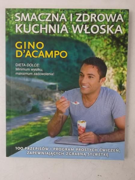 D'Acampo Gino - Smaczna i zdrowa kuchnia włoska, Nowa