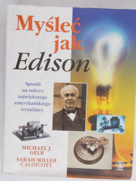 Gelb Michael J. - Myśleć jak Edison