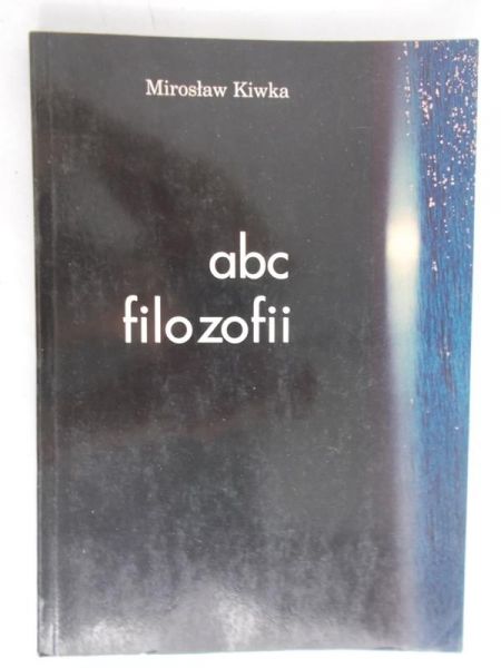 Kiwka Mirosław - ABC filozofii