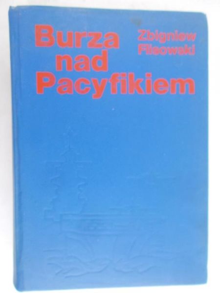 Flisowski Zbigniew - Burza nad Pacyfikiem, tom I