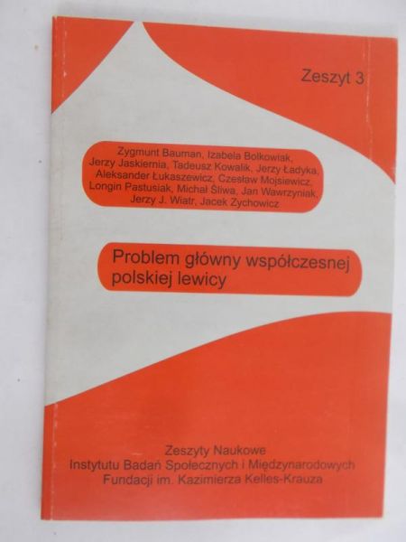 Bauman Zygmunt - Problem główny współczesnej polskiej lewicy