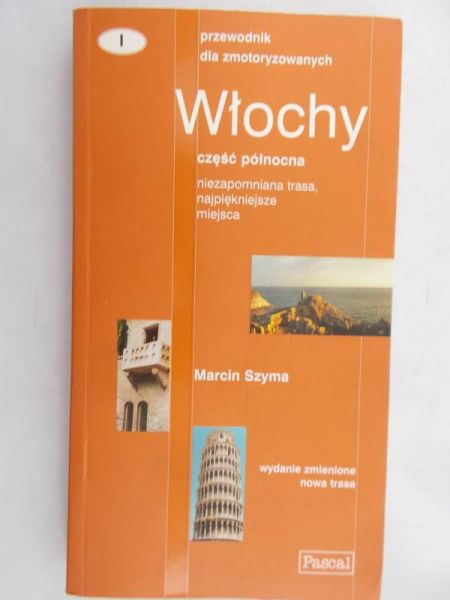 Szyma Marcin - Włochy. Przewodnik dla zmotoryzowanych