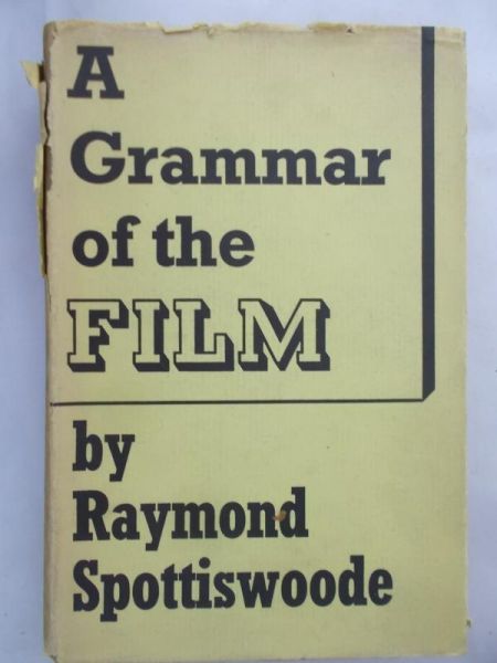 Spottiswoode Raymond - A grammar of the film