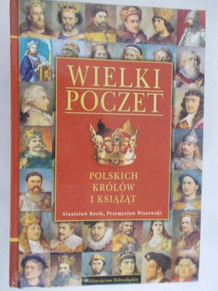 Rosik Stanisław - Wielki poczet polskich królów i książąt