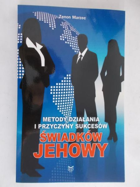 Marzec Zenon - Metody działania i przyczyny sukcesów świadków Jehowy