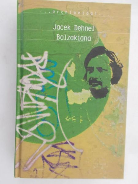 Dehnel Jacek - Balzakiana