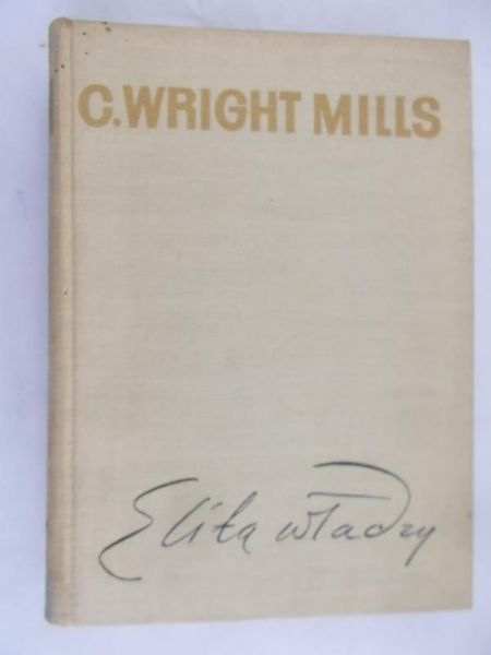 Mills C. Wright - Elita władzy