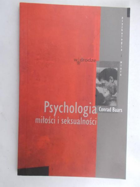 Baars Conrad - Psychologia miłości i seksualności