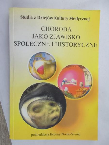Płonka -Syroki Bożena - Choroba jako zjawisko społeczne i historyczne