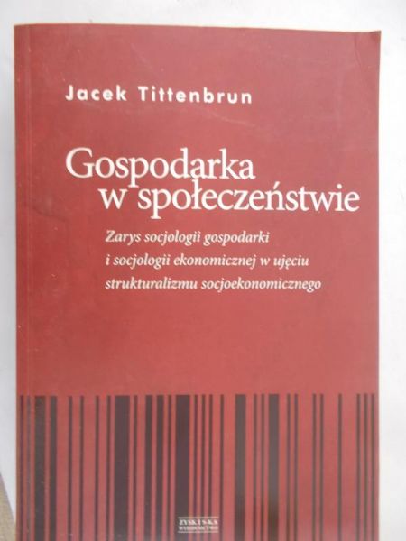 Tittenbrun Jacek - Gospodarka  w społeczeństwie